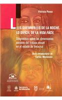 L@s Guerrer@s de la Noche.Lo Dificil de la Vida Facil: Diagnostico Sobre las Dimensiones Sociales del Trabajo Sexual en el Estado de Veracruz