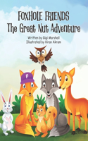 Foxhole Friends: The Great Nut Adventure