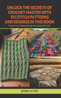 Unlock the Secrets of Crochet Master with 101 Stitch Patterns and Edgings in this Book