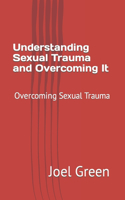 Understanding Sexual Trauma and Overcoming It