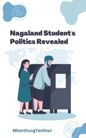 Nagaland's Student Politics Revealed