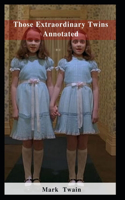 Those Extraordinary Twins Annotated