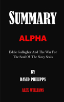 Summary: ALPHA BY DAVID PHILIPPS: Eddie Gallagher And The War For The Soul Of The Navy Seals