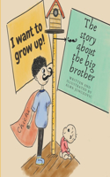 I want to grow up: The story about the big brother