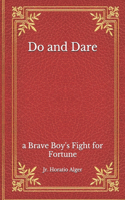 Do and Dare: a Brave Boy's Fight for Fortune