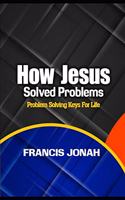 How Jesus Solved Problems