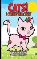 Cats A Coloring And Activity Book For Kids: Coloring book for girls and kids ages 4-8, 8-12