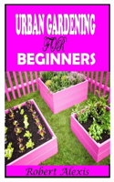 Urban Gardening for Beginners