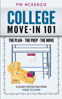 College Move-In 101 the Plan the Prep the Move