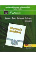 Holt Traditions Warriner's Handbook: Developmental Language and Sentence Skills Guided Practice Grade 12 Sixth Course