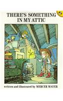There's Something in My Attic: (There's Something in My Room Series)