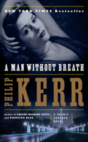 Man Without Breath: A Bernie Gunther Novel
