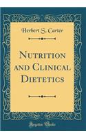 Nutrition and Clinical Dietetics (Classic Reprint)