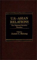 U.S.-Asian Relations: The National Security Paradox (Praeger Security International)
