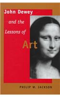 John Dewey and the Lessons of Art