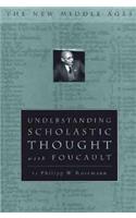 Understanding Scholastic Thought with Foucault