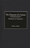 Character of a Genius: Beethoven in Perspective