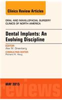 Dental Implants: An Evolving Discipline, an Issue of Oral and Maxillofacial Clinics of North America