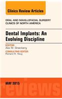 Dental Implants: An Evolving Discipline, An Issue of Oral and Maxillofacial Clinics of North America