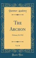 The Archon, Vol. 30: February 10, 1943 (Classic Reprint)