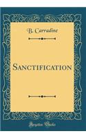 Sanctification (Classic Reprint)