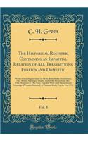 The Historical Register, Containing an Impartial Relation of All Transactions, Foreign and Domestic, Vol. 8: With a Chronological Diary of All the Remarkable Occurrences, Vizs. Births, Marriages, Deaths, Removals, Promotions, &C. That Happend in Th
