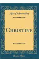 Christine (Classic Reprint)