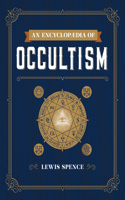 An Encyclopedia of Occultism