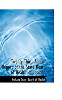 Twenty-Third Annual Report of the State Board of Health of Indiana