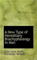 A New Type of Hereditary Brachyphalangy in Man