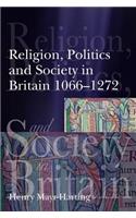 Religion, Politics and Society in Britain 1066-1272