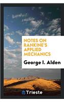 Notes on Rankine's Applied Mechanics