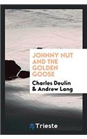 Johnny Nut and the Golden Goose