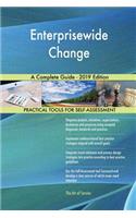 Enterprisewide Change A Complete Guide - 2019 Edition