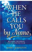 When He Calls You By Name