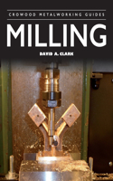 Milling: (Crowood Metalworking Guides)