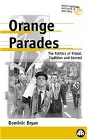 Orange Parades: The Politics of Ritual, Tradition and Control