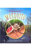 El Ciclo de Vida del Mosquito: (Ciclo De Vida S.)