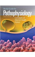 Study Guide to Accompany Pathophysiology: Concepts of Altered Health States