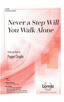 Never a Step Will You Walk Alone