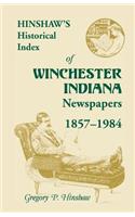 Hinshaw's Historical Index of Winchester, Indiana, Newspapers, 1857-1984