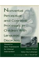 Nonverbal Perceptual and Cognitive Processes in Children With Language Disorders
