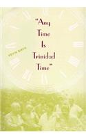 Any Time is Trinidad Time