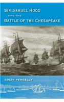 Sir Samuel Hood and the Battle of the Chesapeake