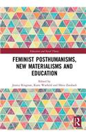 Feminist Posthumanisms, New Materialisms and Education