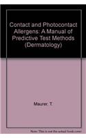 Contact and Photocontact Allergens: A Manual of Predictive Test Methods (Dermatology)