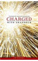 Charged with Grandeur