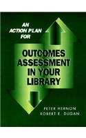 Action Plan for Outcomes Assessment in Your Library