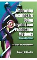 Improving Healthcare Using Toyota Lean Production Methods