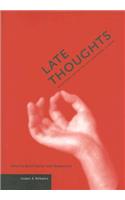 Late Thoughts – Reflections on Artists and Composers at Work